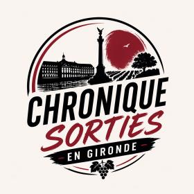 Chronique Sorties en Gironde